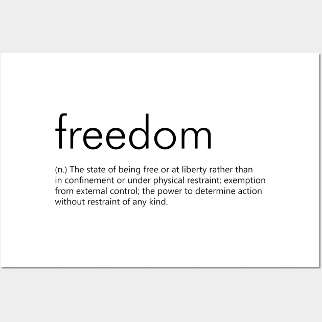Freedom (Definition) Wall Art by Everyday Inspiration